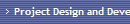Project Design and Development
