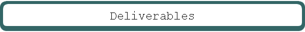 Deliverables